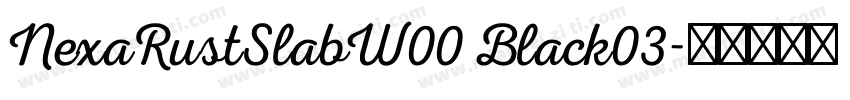 NexaRustSlabW00 Black03字体转换